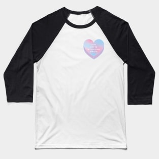 I can love me better than you can ♥ Baseball T-Shirt